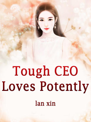 Tough CEO Loves Potently